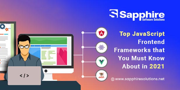 Top JavaScript Frontend Frameworks that You Must Know About in 2021