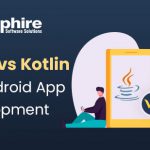 Java vs. Kotlin for Android App Development, Who is the winner?