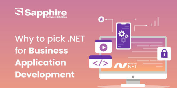 why to pick dot net for business development - .net application development services