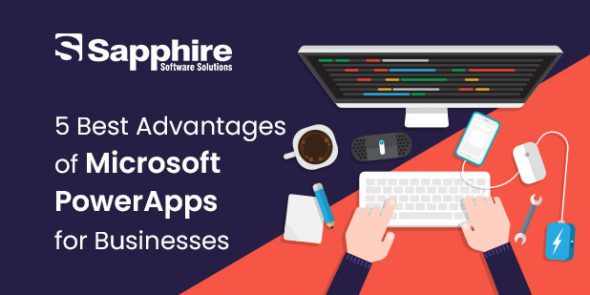 5 Best Advantages of Microsoft PowerApps for Businesses