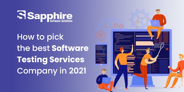 How To Pick The Best Software Testing Services Company in 2021