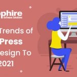 Top 6 Trends of WordPress Web Design To Try in 2021