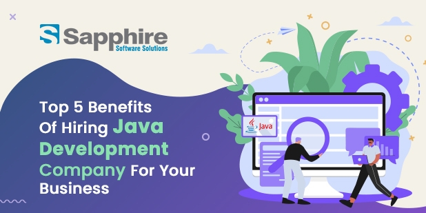 Top 5 Benefits of Hiring Java Development Company for Your Business