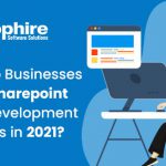 Why do Businesses Need SharePoint Web Development Services in 2021?