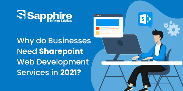 Why do Businesses Need SharePoint Web Development Services in 2021?