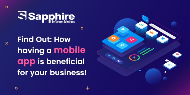 Find Out: How Having a Mobile App is Beneficial for your Business!
