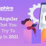 6 Best Angular Apps That You Should Try To Develop In 2021