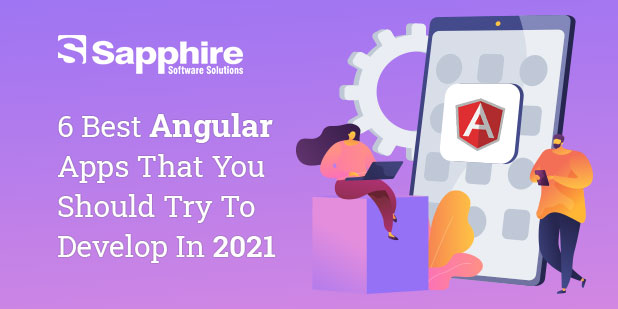 6 Best Angular Apps That You Should Try To Develop In 2021