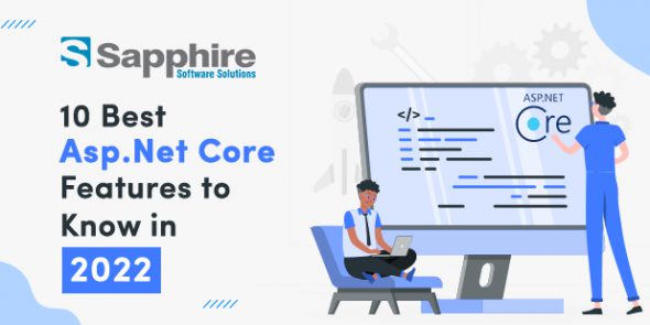 10 Best Asp.Net Core Features to Know In 2022!