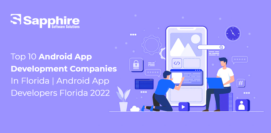 Top 10 Android App Development Companies in Florida, USA | Android App Developers Florida 2022