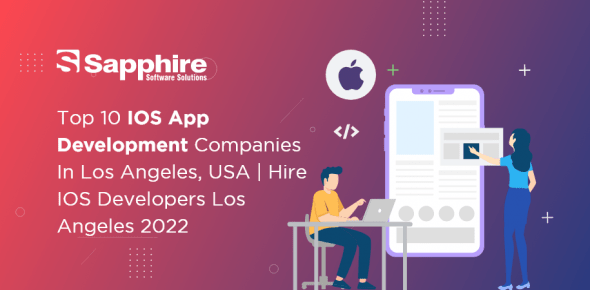 Top 10 IOS App Development Companies in Los Angeles, USA | Hire IOS Developers Los Angeles 2022