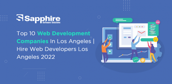 Top 10 Web Development Companies in Los Angeles, USA | Hire Web Developers Los Angeles 2022
