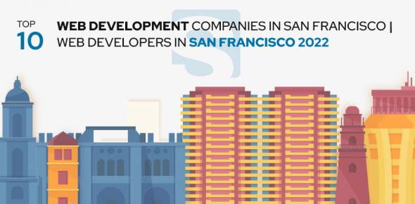 Top 10 Web Development Companies in San Francisco, USA | Web developers in San Francisco 2022