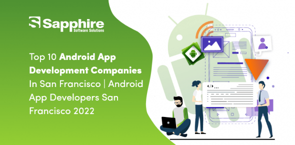 Top 10 Android App Development Companies in San Francisco, USA | Android App Developers San Francisco