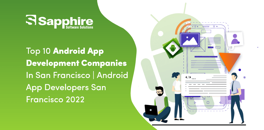 Top Android App Development Companies in San Francisco, USA | Android App Developers