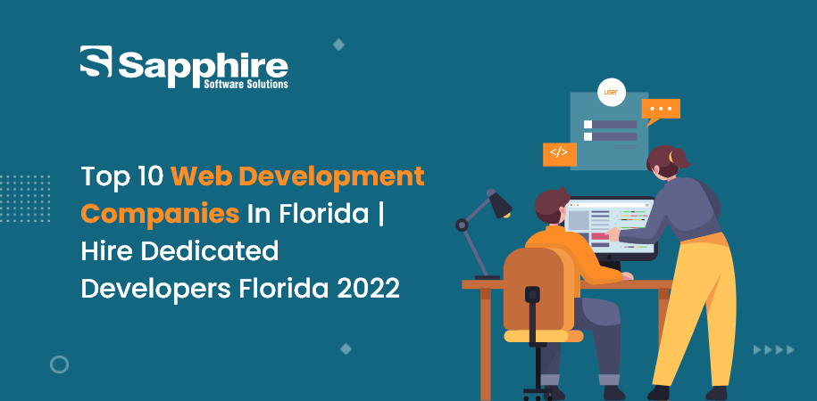 Top 10 Web Development Companies in Florida | Hire Dedicated Developers Florida 2022