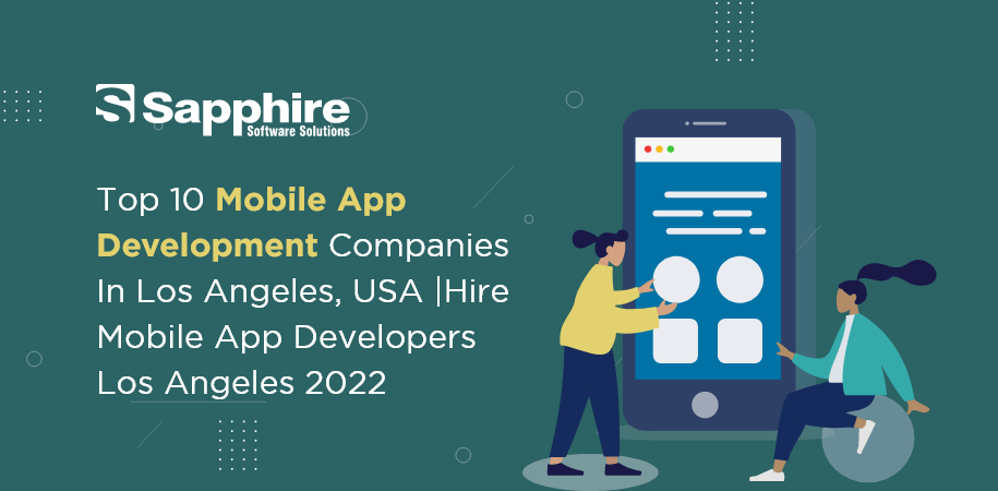 Top Mobile App Development Companies in Los Angeles, USA | Hire Mobile App Developers