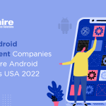 Top 10 Android Development companies in USA | Hire Android Developers USA 2023