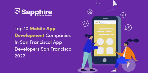 Top 10 Mobile App Development Companies in San Francisco, USA | Mobile App Developers San Francisco 2022