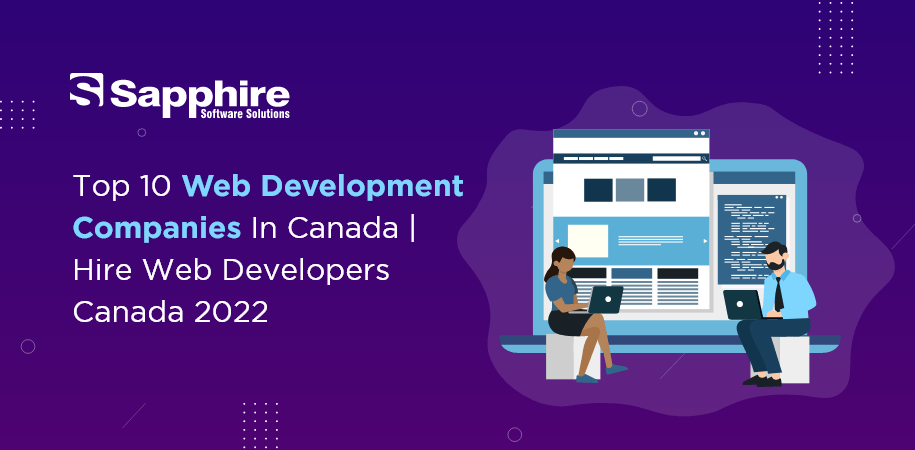 Top 10 Web Development Companies in Canada | Hire Web Developers Canada 2022
