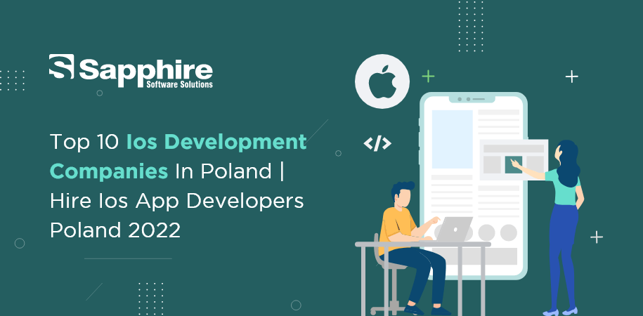 Top 10 iOS App Development Companies in Poland | Hire iOS App Developers Poland 2022