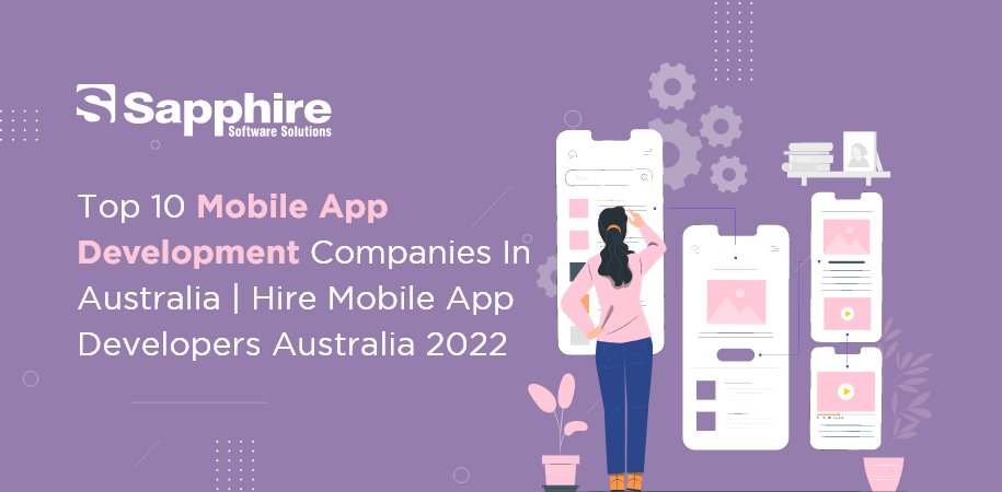 Top 10 Mobile App Development Companies in Australia | Hire Mobile App Developers Australia 2022
