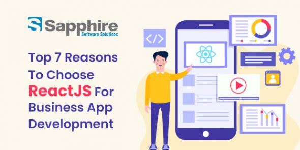 Top 7 Reasons to Choose ReactJS for Business App Development