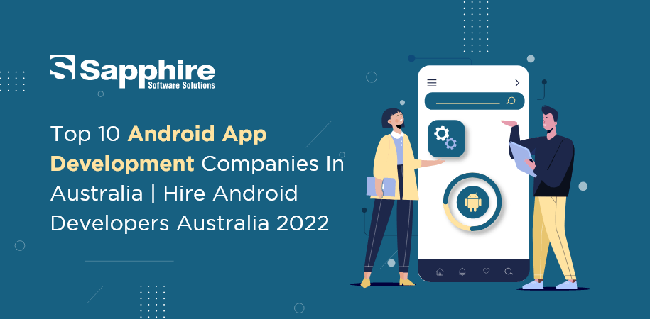 Top Android App Development Companies in Australia | Hire Android Developers