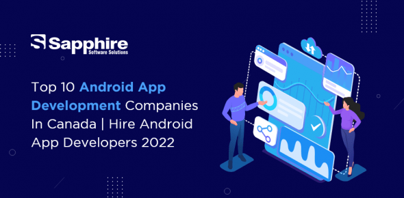 Top 10 Android App Development Companies in Canada | Hire Android App Developers 2023