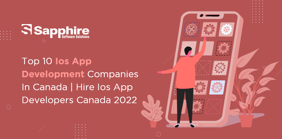 Top 10 iOS App Development Companies in Canada | Hire iOS App Developers Canada 2022