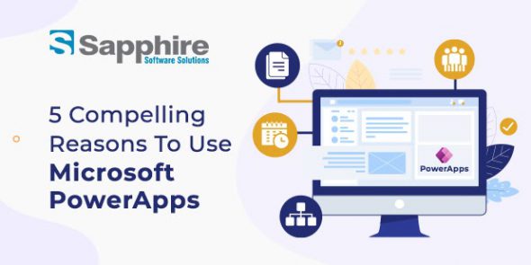 5 Compelling Reasons to Use Microsoft PowerApps