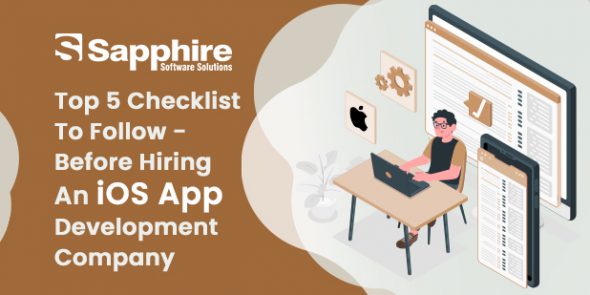 Top 5 Checklist to Follow – Before Hiring an iOS App Development Company