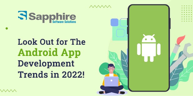 Look Out for The Android App Development Trends