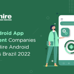 Top 10 Android App Development Companies in Brazil | Hire Android Developers Brazil