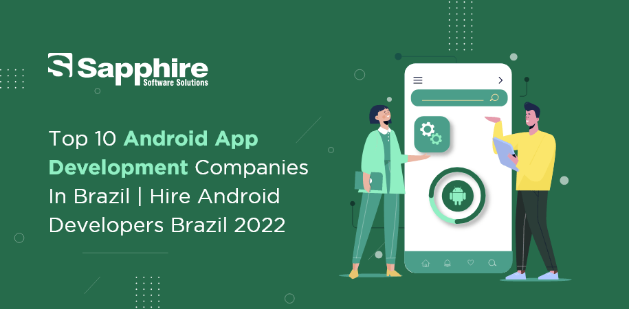 Top 10 Android App Development Companies in Brazil | Hire Android Developers Brazil 2022