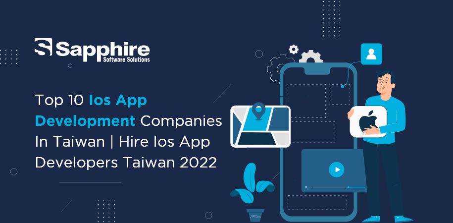 Top 10 iOS App Development Companies in Taiwan | Hire iOS App Developers Taiwan 2022