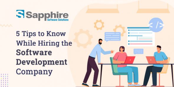 5 Tips to Know While Hiring the Software Development Company