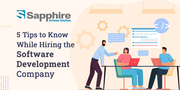 5 Tips to Know While Hiring the Software Development Company