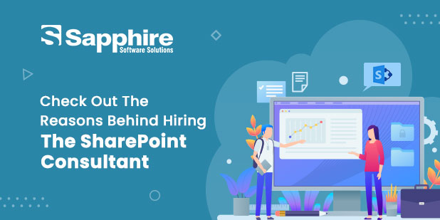 Check Out the Reasons Behind Hiring the SharePoint Consultant