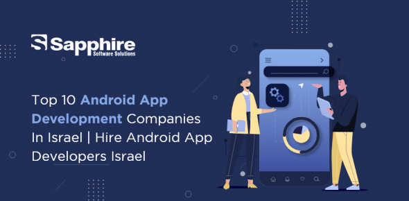 Top 10 Android App Development Companies in Israel | Hire Android App Developers Israel 2022