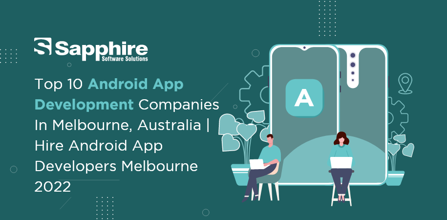 Top Android App Development Companies in Melbourne, Australia | Hire Android App Developers