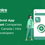 Top 10 Android App Development Companies in Toronto, Canada | Hire Android Developers Toronto