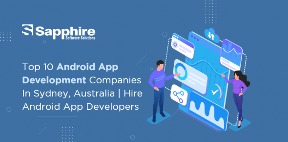Top 10 Android App Development Companies in Sydney, Australia | Hire Android App Developers 2022