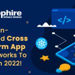 5 Best In-Demand Cross-Platform App Frameworks to Know In 2022!