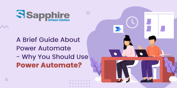 A Brief Guide About Power Automate â€“ Why You Should Use Power Automate