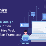 Top 10 Web Design Companies in San Francisco | Hire Web Designers San Francisco 2022
