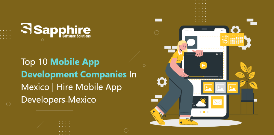 Top 10 Mobile App Development Companies in Mexico | Hire Mobile App Developers Mexico 2022