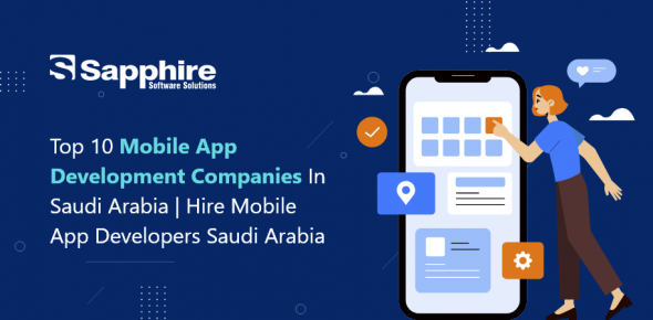 Top 10 Mobile App Development Companies in Saudi Arabia | Hire Mobile App Developers Saudi Arabia 2022