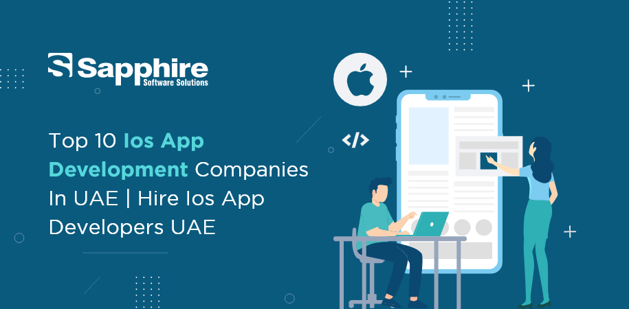 Top iOS App Development Companies in UAE | Hire iOS App Developers