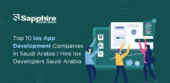 Top 10 iOS App Development Companies in Saudi Arabia | Hire iOS Developers Saudi Arabia 2023